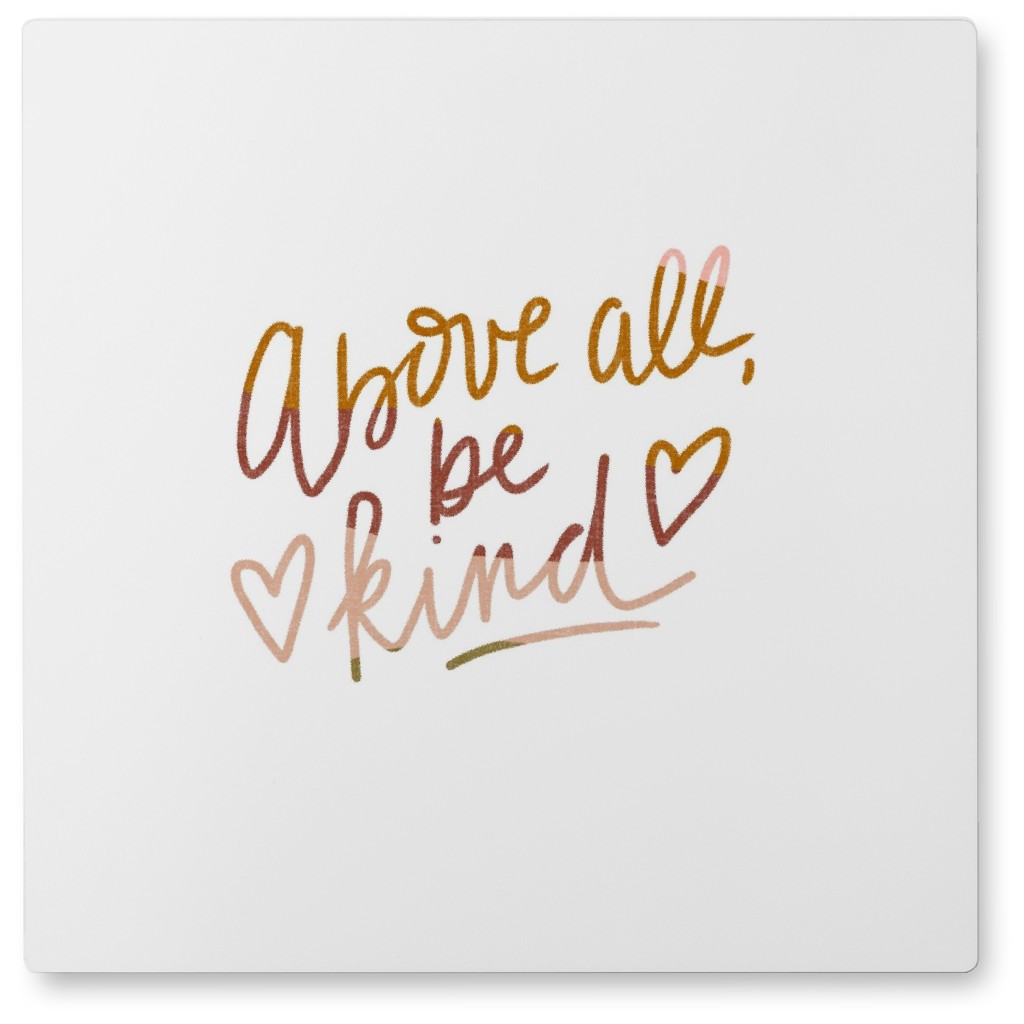 Above All Be Kind - Gold Photo Tile, Metal, 8x8, Yellow