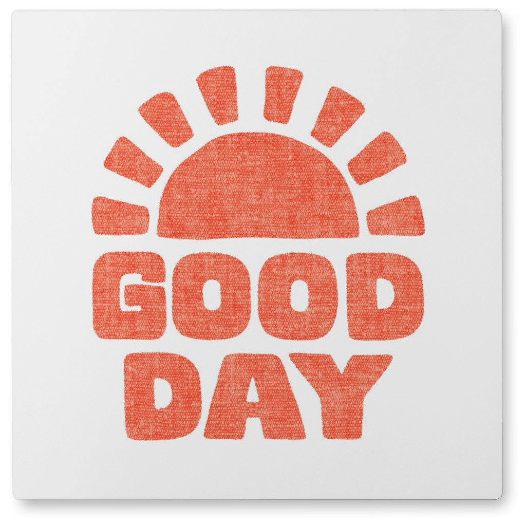 Good Day Sunshine Photo Tile, Metal, 8x8, Orange