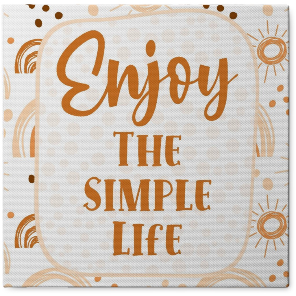 Enjoy the Simple Life - Neutral Photo Tile, Canvas, 8x8, Beige