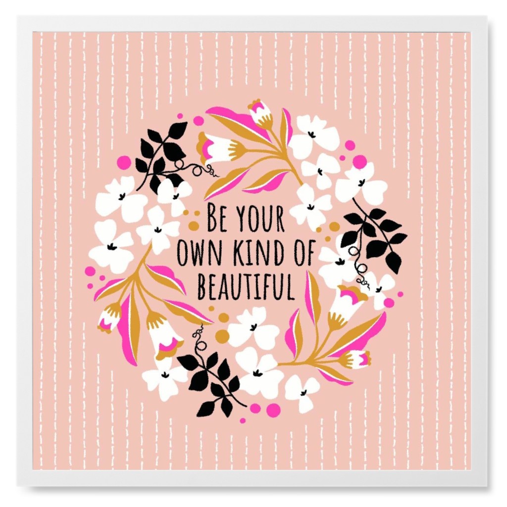 Be Your Own Kind of Beautiful - Pink Photo Tile, White, Framed, 8x8, Pink, Bright Pink