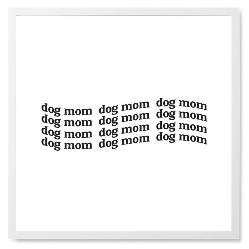 Dog Mom - Black & White Photo Tile, White, Framed, 8x8, White