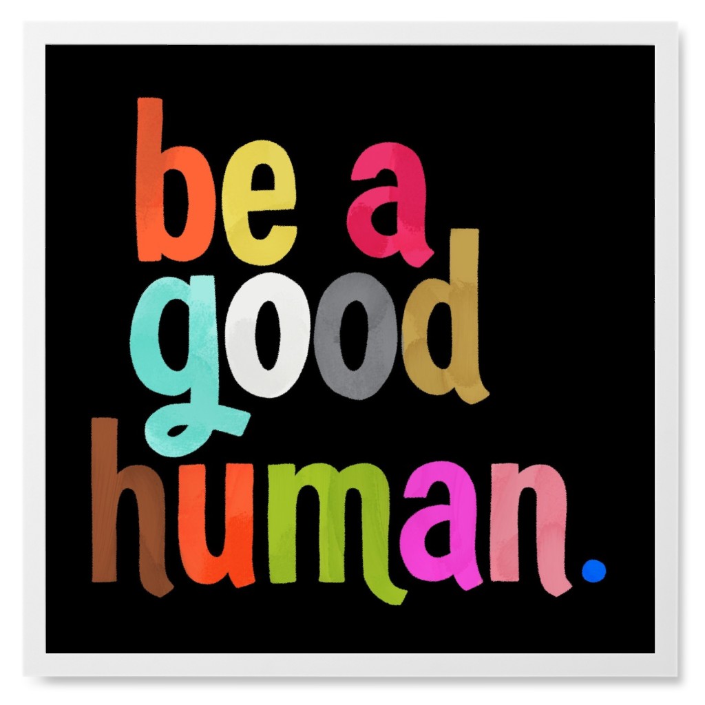 Be a Good Human - Multi on Black Photo Tile, White, Framed, 8x8, Multicolor