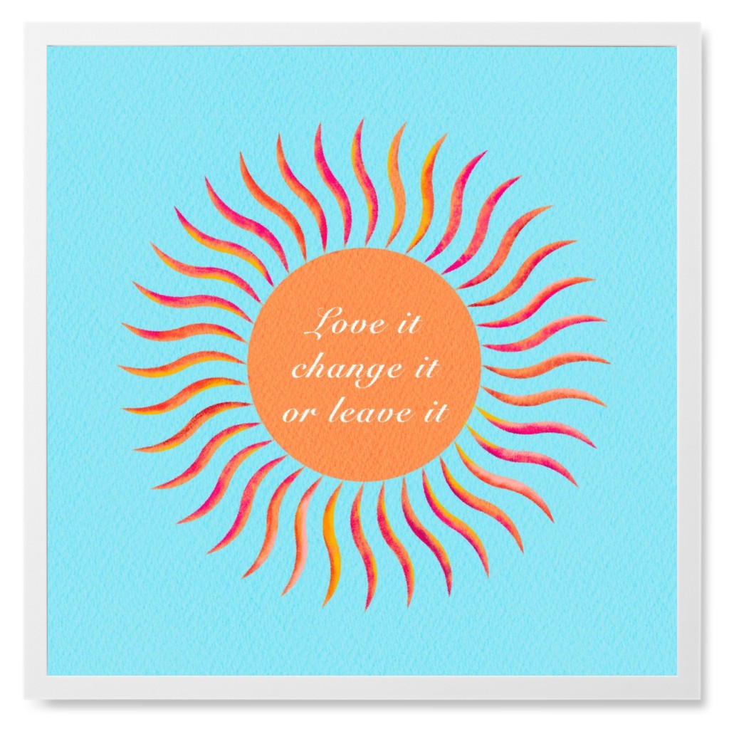 Love It, Change It or Leave It - Blue Photo Tile, White, Framed, 8x8, Blue, True Blue