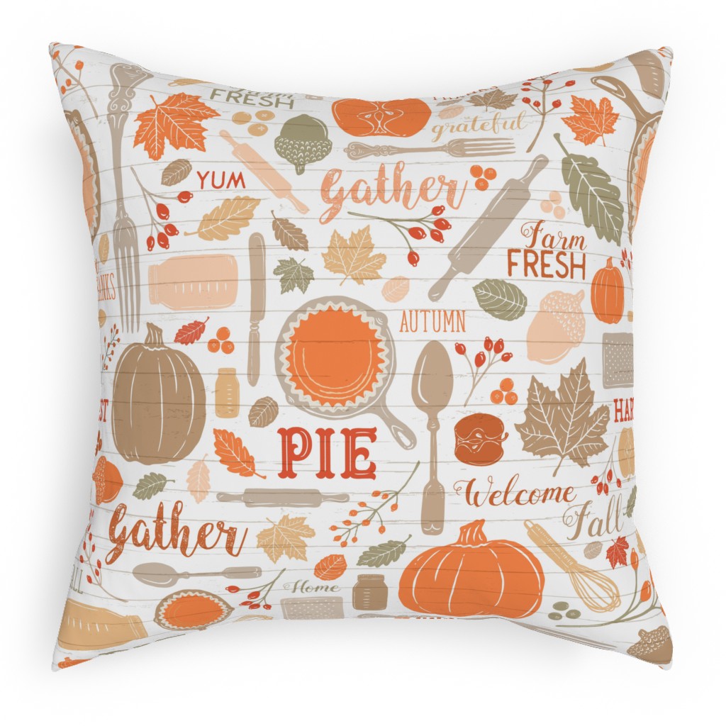 Gather Round & Give Thanks - a Fall Festival of Food, Fun, Family, Friends, and Pie! Pillow, Woven, Beige, 18x18, Single Sided, Orange, Orange