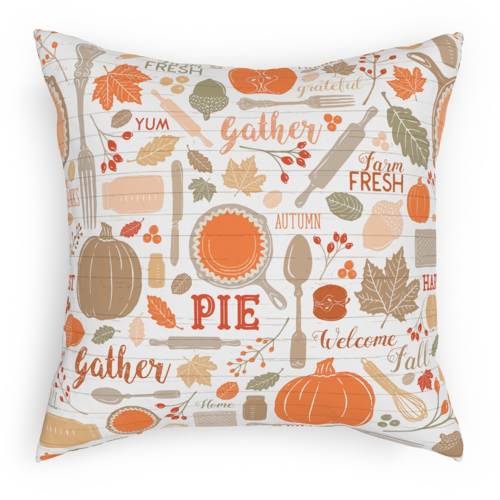 Gather Round & Give Thanks - a Fall Festival of Food, Fun, Family, Friends, and Pie! Pillow, Woven, Beige, 18x18, Single Sided, Orange