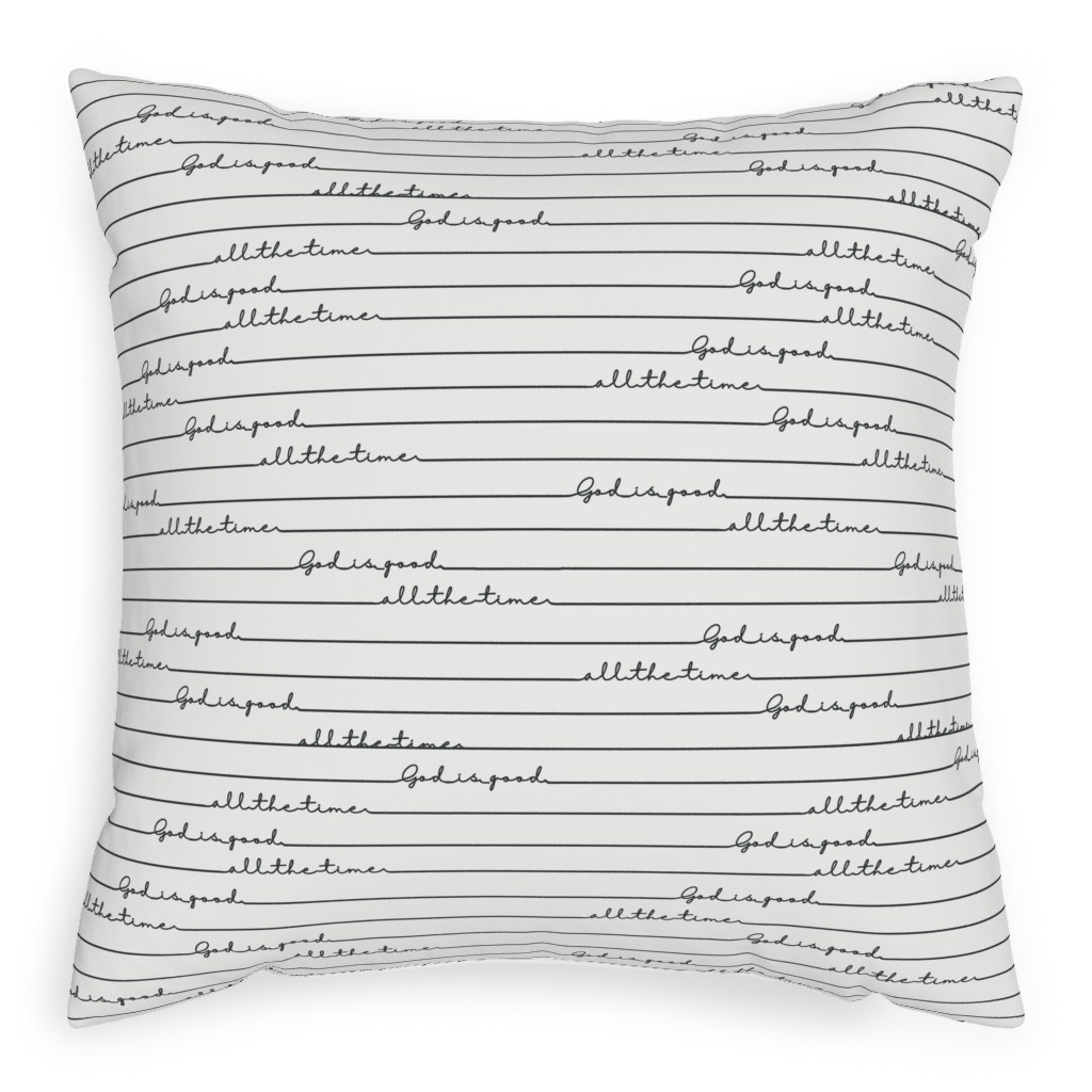 God Is Good All the Time - Neutral Pillow, Woven, Beige, 20x20, Single Sided, White
