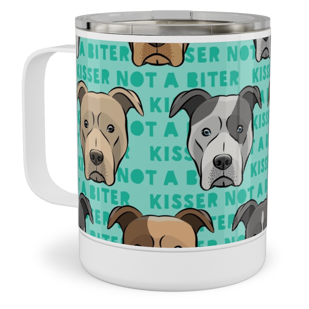 Kisser Not a Biter - Pit Bulls - Green Stainless Steel Mug, 10oz, Blue