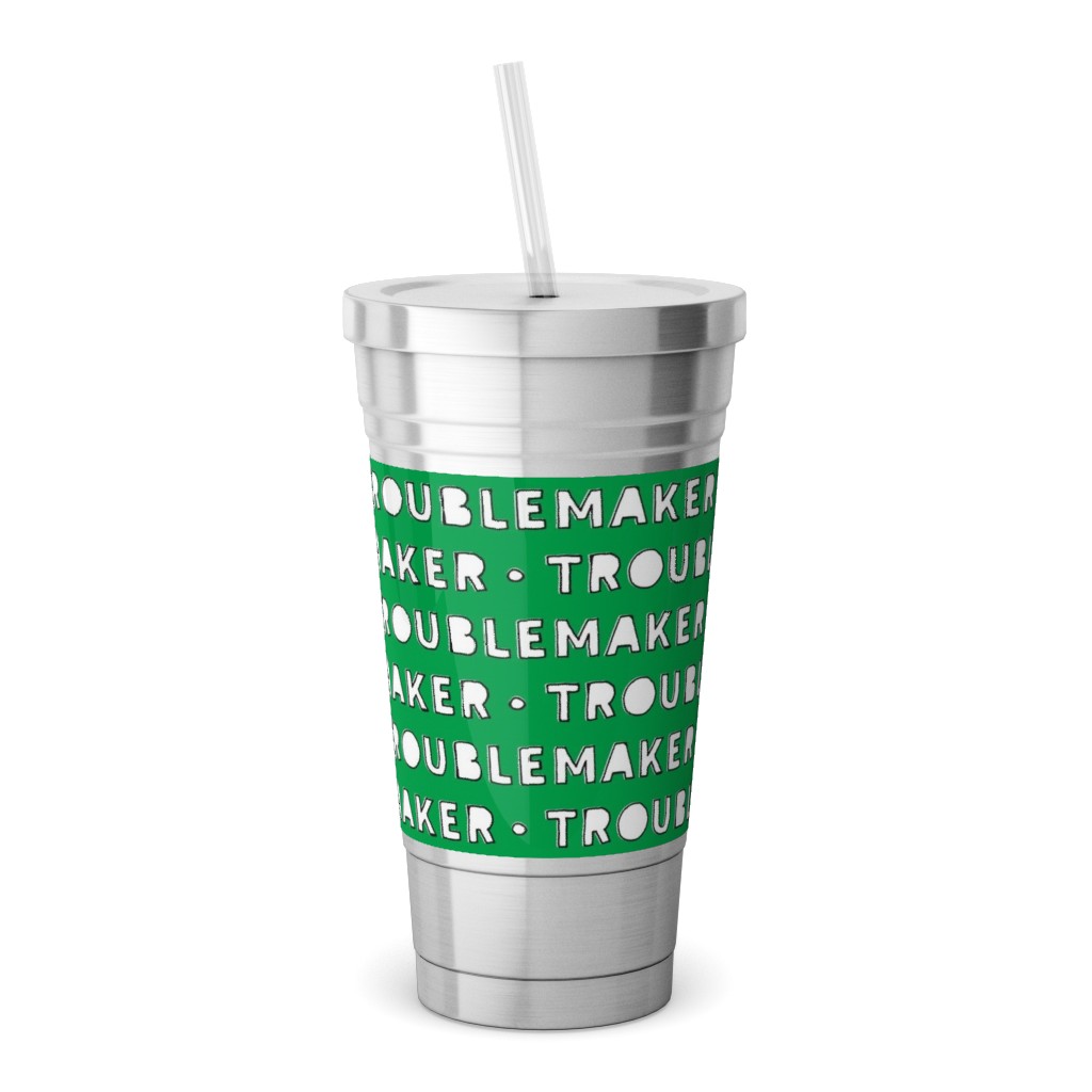 Troublemaker - Green Stainless Tumbler with Straw, 18oz, Green