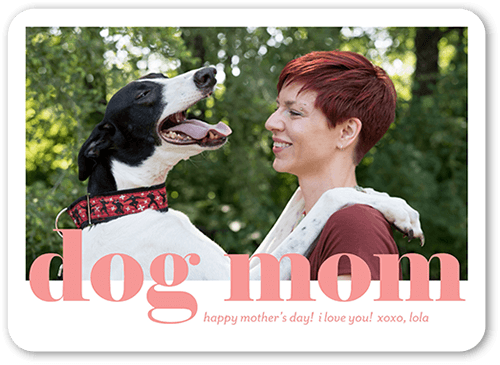 Dog Mom Mother's Day Card, White, 5x7 Flat, Pearl Shimmer Cardstock, Rounded, White