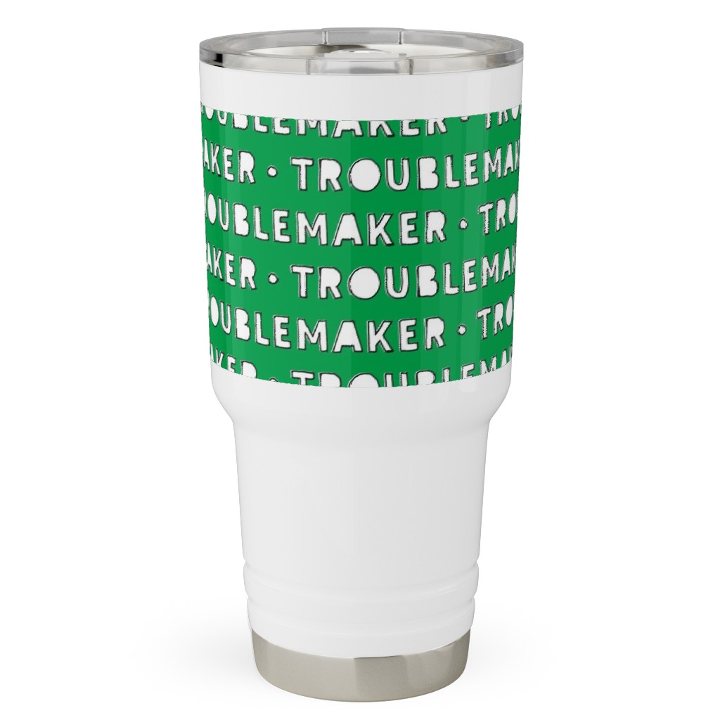 Troublemaker - Green Travel Tumbler, 30oz, Green