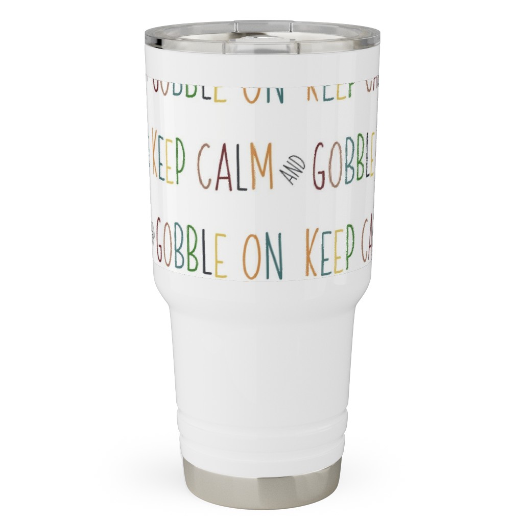 Keep Calm and Gobble - Fall Colors on White Travel Tumbler, 30oz, Multicolor